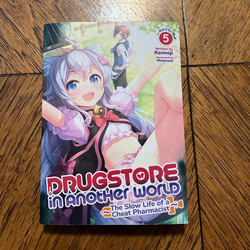 Drugstore in Another World: the Slow Life of a Cheat Pharmacist (Light Novel) Vol. 5