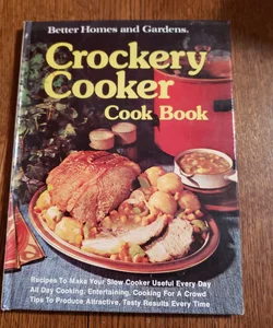 Better Homes and Gardens Crockery cooker cookbook 