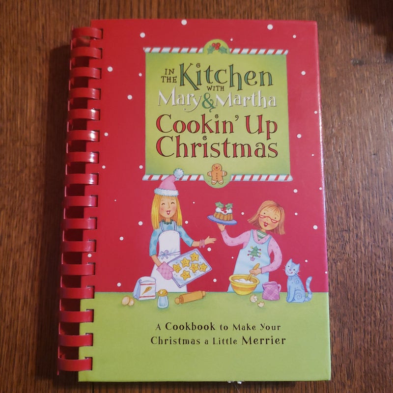 In the Kitchen with Mary and Martha: Cookin' up Christmas