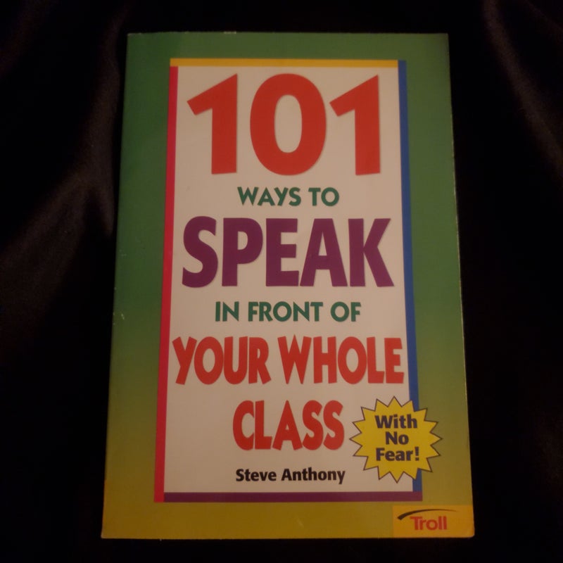101 Ways To Speak In Front Of Your Whole Class