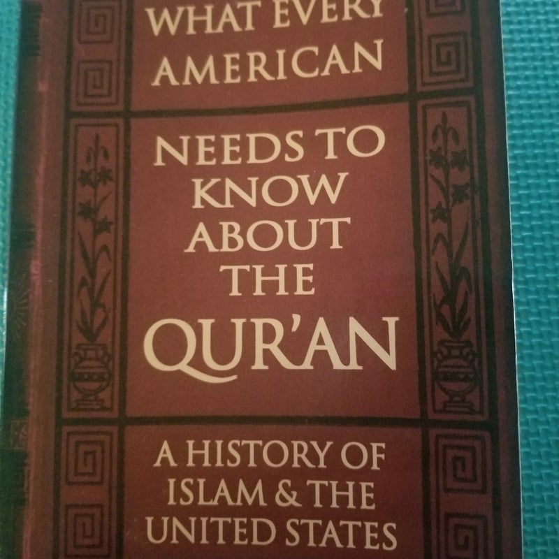 What Every American Needs to Know about the Qur'an - A History of Islam and the United States