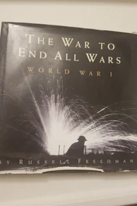 The War to End All Wars