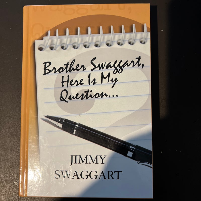Brother Swaggart, Here Is My Question...
