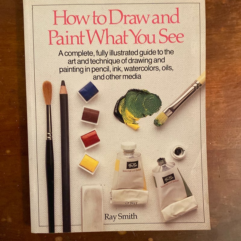 How to Draw and Paint What You See