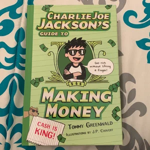 Charlie Joe Jackson's Guide to Making Money