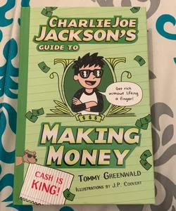 Charlie Joe Jackson's Guide to Making Money