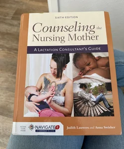 Counseling the Nursing Mother a Lactation Consultant ... &#144; S Guide