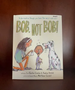 Bob Not Bob!