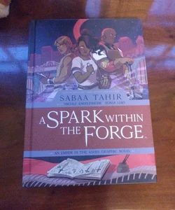 A Spark Within the Forge: an Ember in the Ashes Graphic Novel