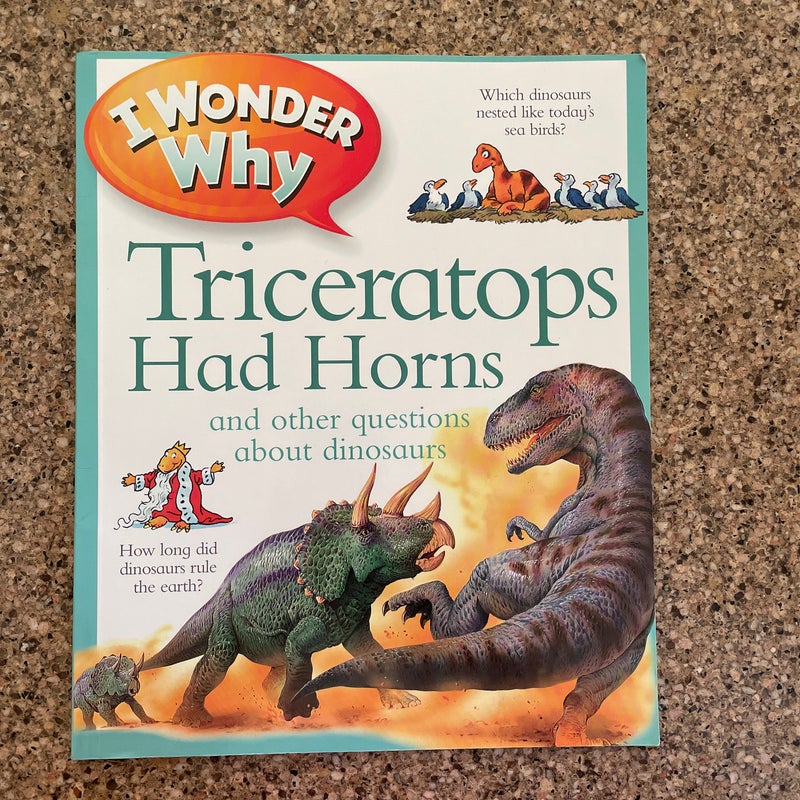 I Wonder Why Triceratops Had Horns