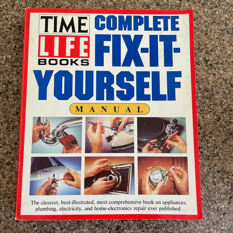 Time-Life Books Complete Fix-It-Yourself Manual