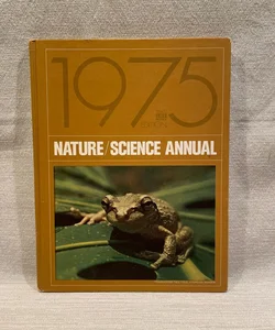 Nature/Science Annual 1975 Edition