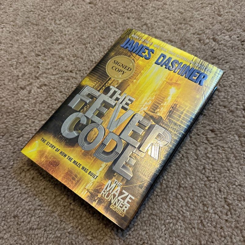 The Fever Code [Signed Copy First Edition] (Book 5 of the Maze Runner Series)