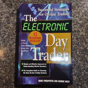 The Electronic Day Trader: Successful Strategies for on-Line Trading