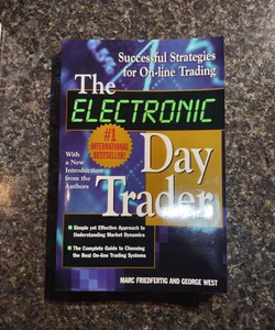 The Electronic Day Trader: Successful Strategies for on-Line Trading