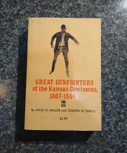 Great Gunfighters of the Kansas Cowtowns