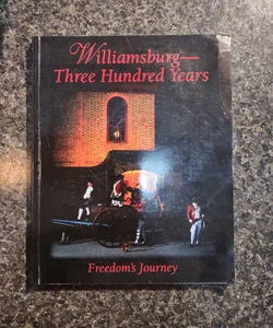 Williamsburg-Three Hundred Years