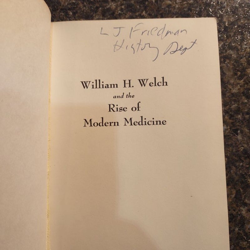 William H. Welch and the Rise of Modern Medicine 