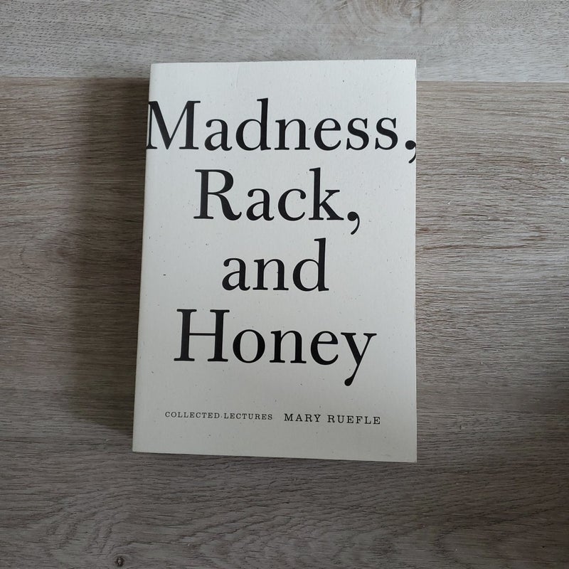 Madness, Rack, and Honey