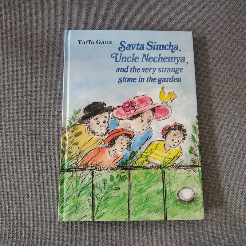 Savta Simcha, Uncle Nechemya and the Very Strange Stone in the Garden