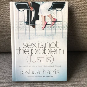 Sex Is Not the Problem (Lust Is)