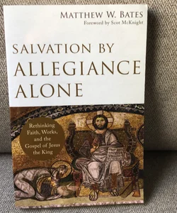 Salvation by Allegiance Alone