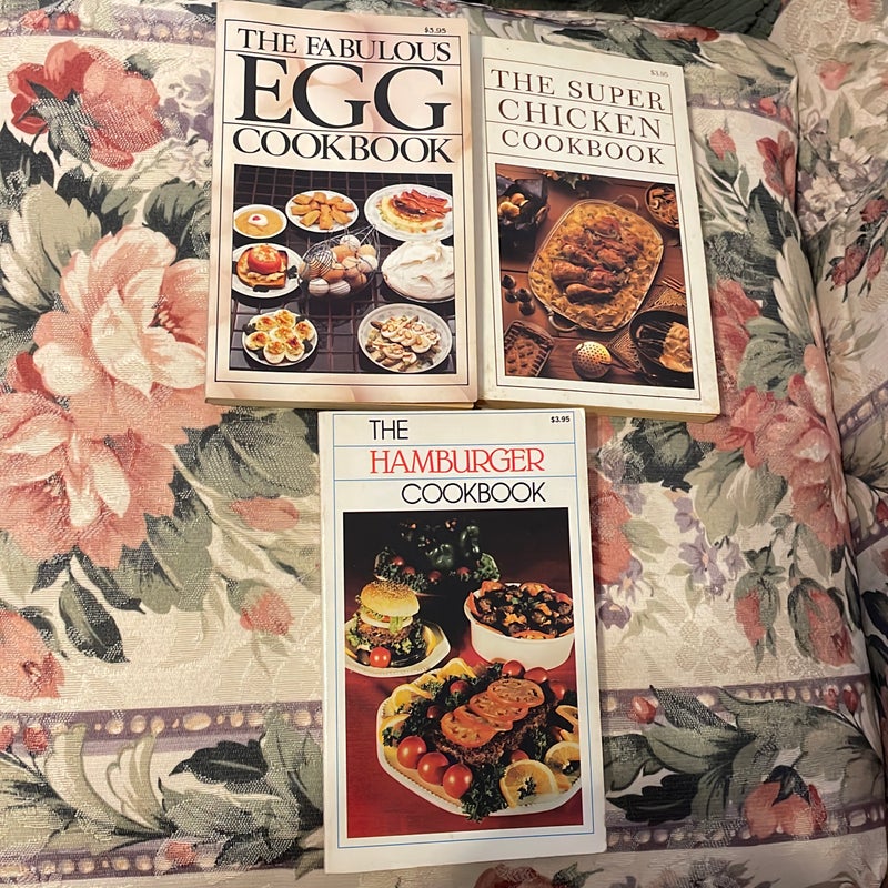 The super chicken cookbook, The hamburger cookbook, the Fabulous Egg cookbook