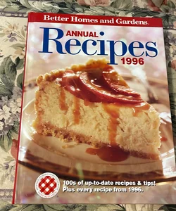 Better Homes and Gardens Annual Recipes 1996