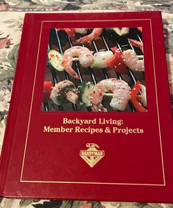 Backyard Living: Member Recipes & Projects
