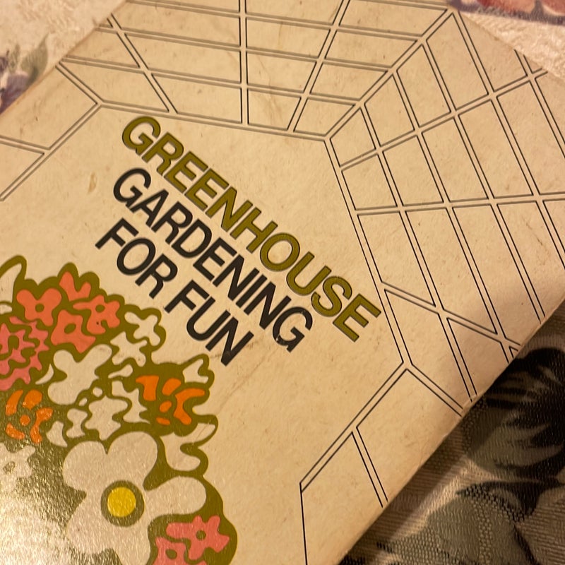 Greenhouse Gardening for Fun