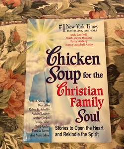 Chicken Soup for the Christian Family Soul