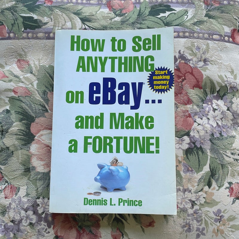 How to Sell Anything on EBay ... and Make a Fortune!