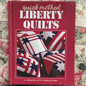 Quick-Method Liberty Quilts