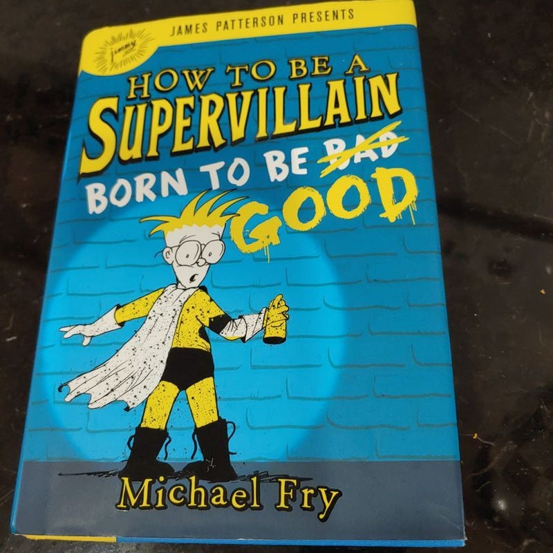 How to Be a Supervillain: Born to Be Good