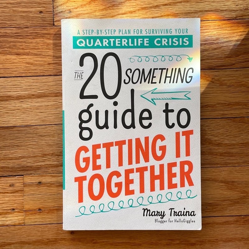 The Twentysomething Guide to Getting It Together