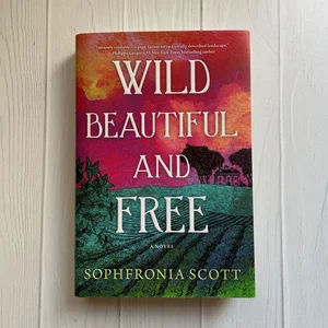 Wild, Beautiful, and Free