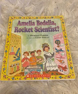Amelia Bedelia Rocket Scientist? 