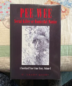 Pee Wee Serial Killer or Homicidal Maniac (Signed copy)