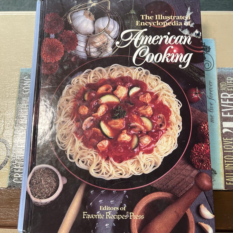 The Illustrated Encyclopedia of American Cooking