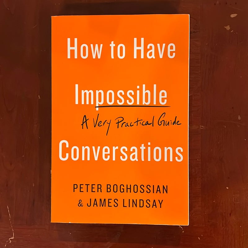 How to Have Impossible Conversations