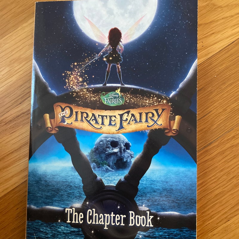 Disney Fairies: the Pirate Fairy: the Chapter Book