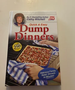Dump Dinners, Quick and Easy Dinner Recipes by Cathy Mitchell