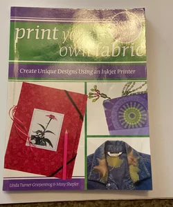 Print Your Own Fabric