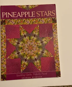 Pineapple Stars Sparkling Quilts, Perfectly Pieced