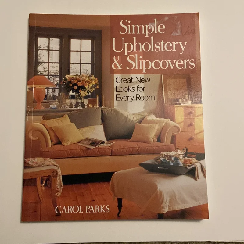 Simple Upholstery and Slipcovers