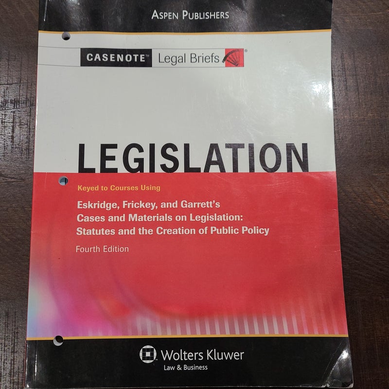 Legislation, Keyed to Eskridge, Frickey, and Garrett's Cases and Materials on Legislation