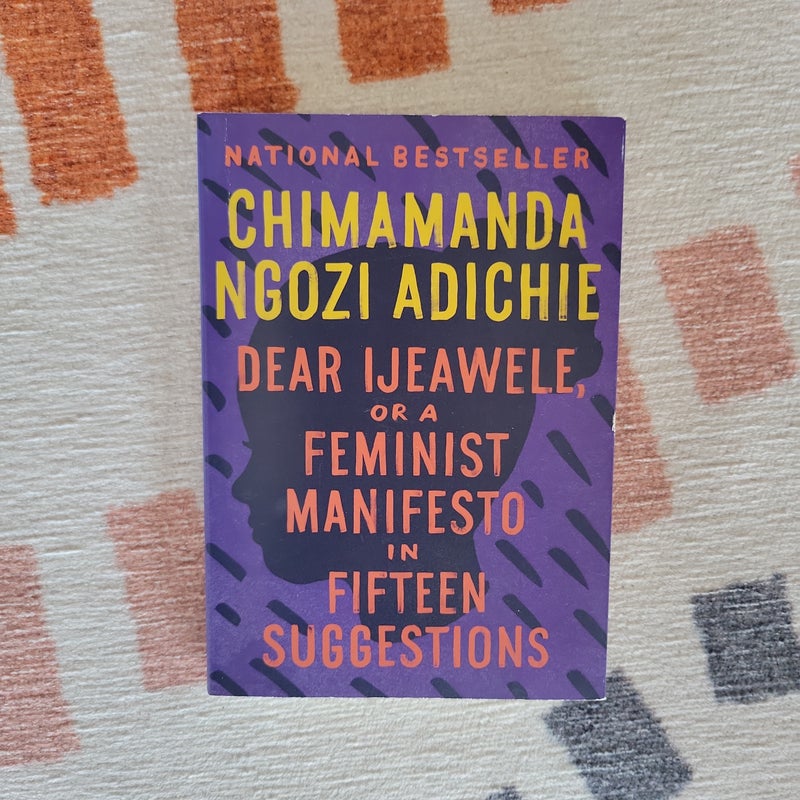 Dear Ijeawele, or a Feminist Manifesto in Fifteen Suggestions