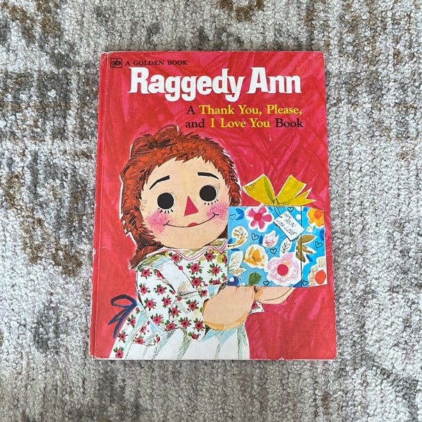 Raggedy Ann; A thank you, please, and I love you book 