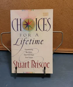 Choices for a Lifetime