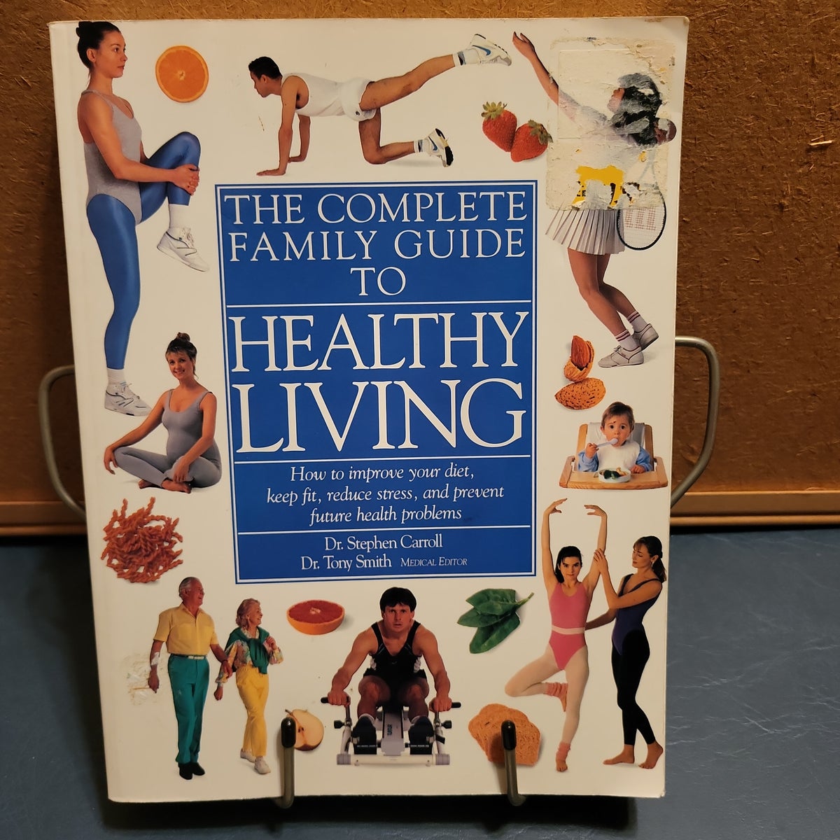 The Complete Family Guide to Healthy Living by Stephen Carroll, Tony(04)